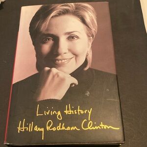 “Living History,” Hillary Rodham Clinton, Hardcover with Dust Jacket